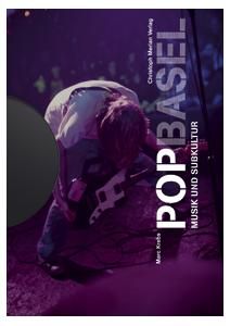 Pop Basel. Musik Und Subkultur